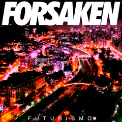 Forsaken - Futurismo