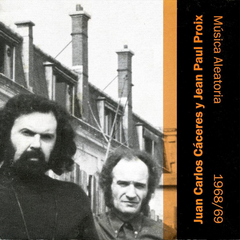 Juan carlos Cáceres y Jean Paul Proix - Música Aleatoria 1968/69