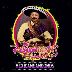 De Romanticistas Shaolin's - Mexicaneandonos