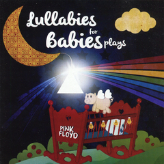 Lullabies for Babies Plays...Pink Floyd