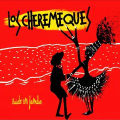 Los Cheremeques - Ruido en familia