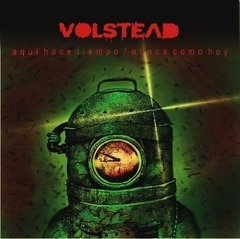 Volstead - Aquí hace tiempo / Nunca como hoy