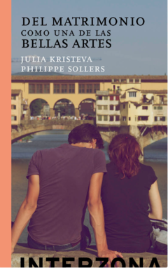 Del matrimonio como una de las bellas artes - Julia Kristeva y Philippe Sollers