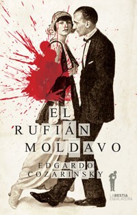 El rufián moldavo - Edgardo Cozarinsky