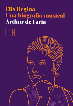 Elis Regina. Una biografía musical - Arhur de Faría