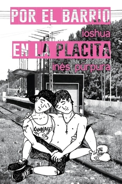 Por el barrio//En la placita - Ioshua, Inés Púrpura