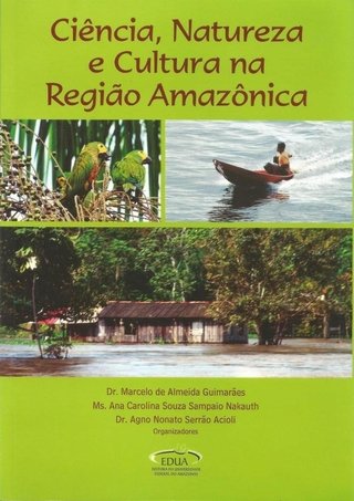 Ciência, Natureza e Cultura na Região Amazônica