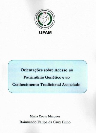 Orientações sobre Acesso ao Patrimônio Genético e ao Conhecimento Tradicional Associado