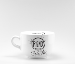 Tazón - Friends will be Friends! - comprar online