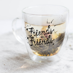 Taza de Vidrio - Friends will be Friends