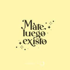 Mate luego existo