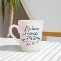 Taza Cónica - Me tomo 5 minutos, me tomo un té