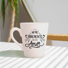 Taza Cónica - No me arrepiento de este amor