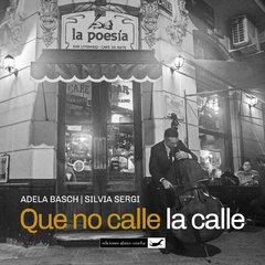 Que no calle la calle: poesías y fotos de Buenos Aires