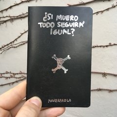¿SI MUERO TODO SEGUIRÁ IGUAL?