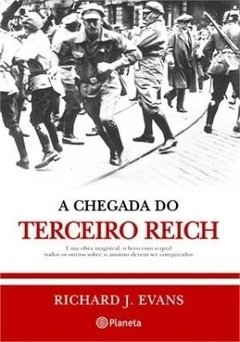A CHEGADA DO TERCEIRO REICH - Richard J. Evans