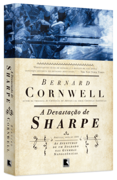 A DEVASTAÇÃO DE SHARPE - Coleção: As Aventuras de um Soldado nas Guerras Napoleônicas - Vol. 7 - Bernard Cornwell