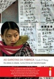As garotas da fábrica - da aldeia à cidade numa China em transformação - Chang, Leslie T.