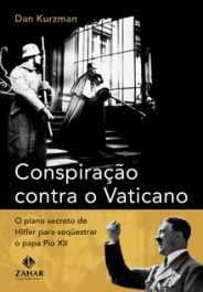 CONSPIRAÇAO CONTRA O VATICANO - Dan Kurzman