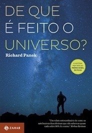 De Que É Feito O Universo ? - Richard Panek - Novo!