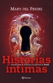 HISTÓRIAS ÍNTIMAS - Sexualidade e erotismo na história - Mary del Priore