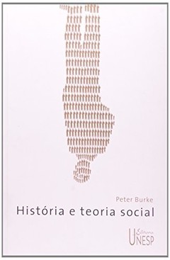 HISTÓRIA E TEORIA SOCIAL - Peter Burke