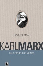 KARL MARX OU O ESPÍRITO DO MUNDO - Attali, Jacques