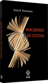 MERCADORES DE CULTURA - Thompson, John B.
