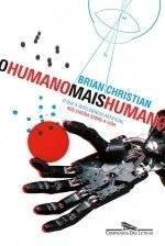 O HUMANO MAIS HUMANO - O que a inteligência artificial nos ensina sobre a vida - Brian Christian