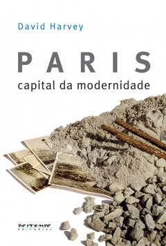 PARIS, CAPITAL DA MODERNIDADE - David Harvey