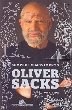 SEMPRE EM MOVIMENTO - Uma vida - Oliver Sacks