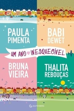UM ANO INESQUECÍVEL - Thalita Rebouças, Paula Pimenta, Babi Dewet, Bruna Vieira