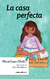 LA CASA PERFECTA - MARÍA LAURA DEDÉ