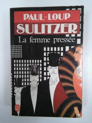 LA FEMME PRESSÉE, PAUL LOUP SULITZER (EN FRANCÉS) (USADO)
