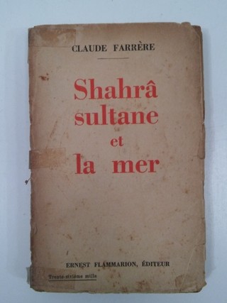 SHAHRA SULTANE ET LA MER, CLAUDE FARRÉRE (EN FRANCÉS) 1931 (USADO)