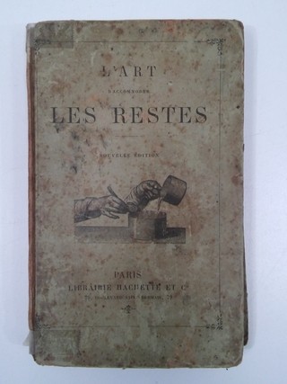 L’ART D’ACCOMMODER LES RESTES, UN GASTRONOME ÉMÉRITE 1899 (USADO)