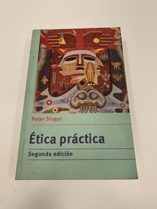 ÉTICA PRÁCTICA SEGUNDA EDICION PETER SINGER