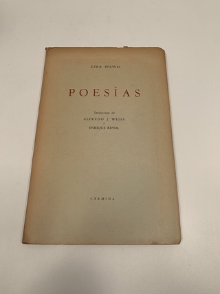 POESIAS EZRA POUND TRADUCCION DE ALFREDO J.WEISS Y ENRIQUE REVOL 1958