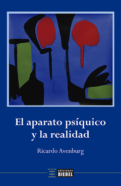 El aparato psíquico y la realidad - Disponible sólo en Ebook e Impresión bajo demanda