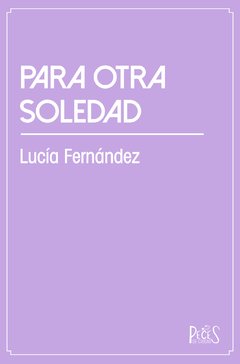 PARA OTRA SOLEDAD (LUCÍA FERNÁNDEZ)