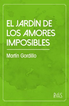 EL JARDÍN DE LOS AMORES IMPOSIBLES - Martín Gordillo - comprar online