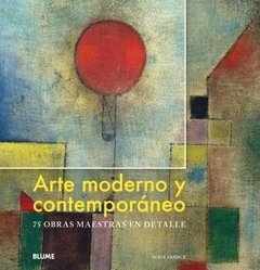 Arte moderno y contemporáneo 75 obras maestras en detalle