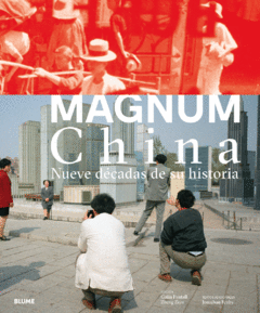 Magnum China Nueve décadas de su historia