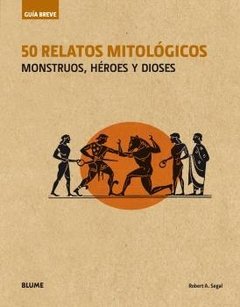 Guía Breve. 50 relatos mitológicos (rústica) Monstruos, héroes y dioses