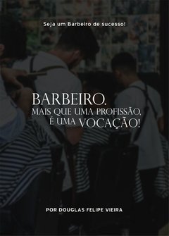 E-book - Barbeiro. Mais que uma profissão, uma vocação!