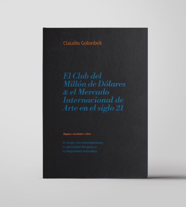 El Club del Millón de Dolares & el Mercado Internacional de Arte en el  Siglo 21 de Claudio Golonbek