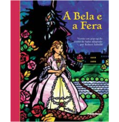 Bela e a Fera, A - Versao adaptada em pop-up do conto de fadas