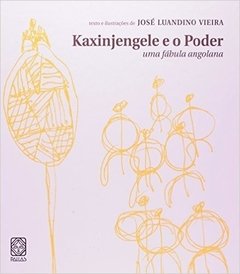 Kaxinjengele e o Poder - uma Fabula Angolana