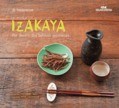 Izakaya - por Dentro dos Botecos Japoneses