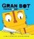 Libro Gran Bot, Pequeño Bot - Rosenthal Marc -9788494650604 Libros Del Zorro Rojo